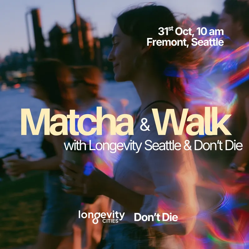 Matcha & Walk with Longevity Seattle & Don't Die